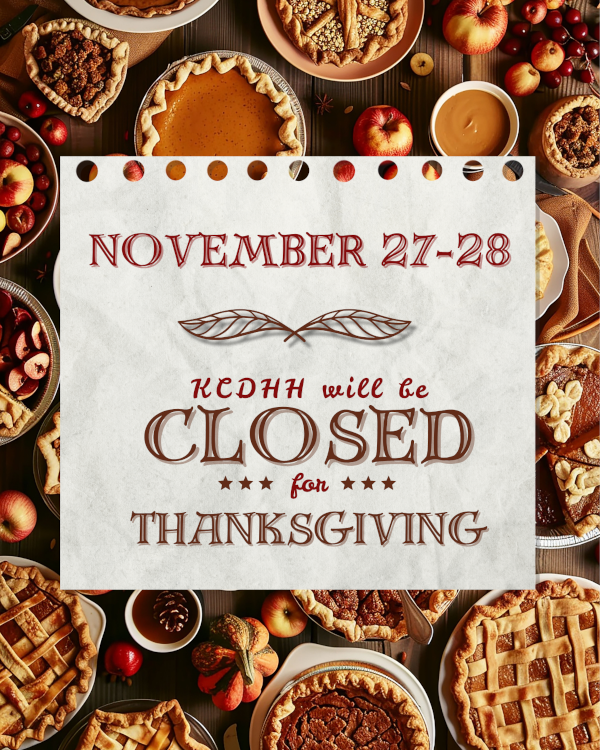 KCDHH will be closed for Thanksgiving on November 27 and 28, 2025