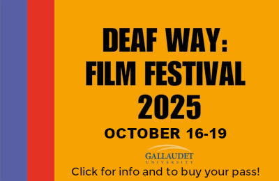 Deaf Way: Film Festival 2025, Washington, DC - October 16 - 19, 2025.